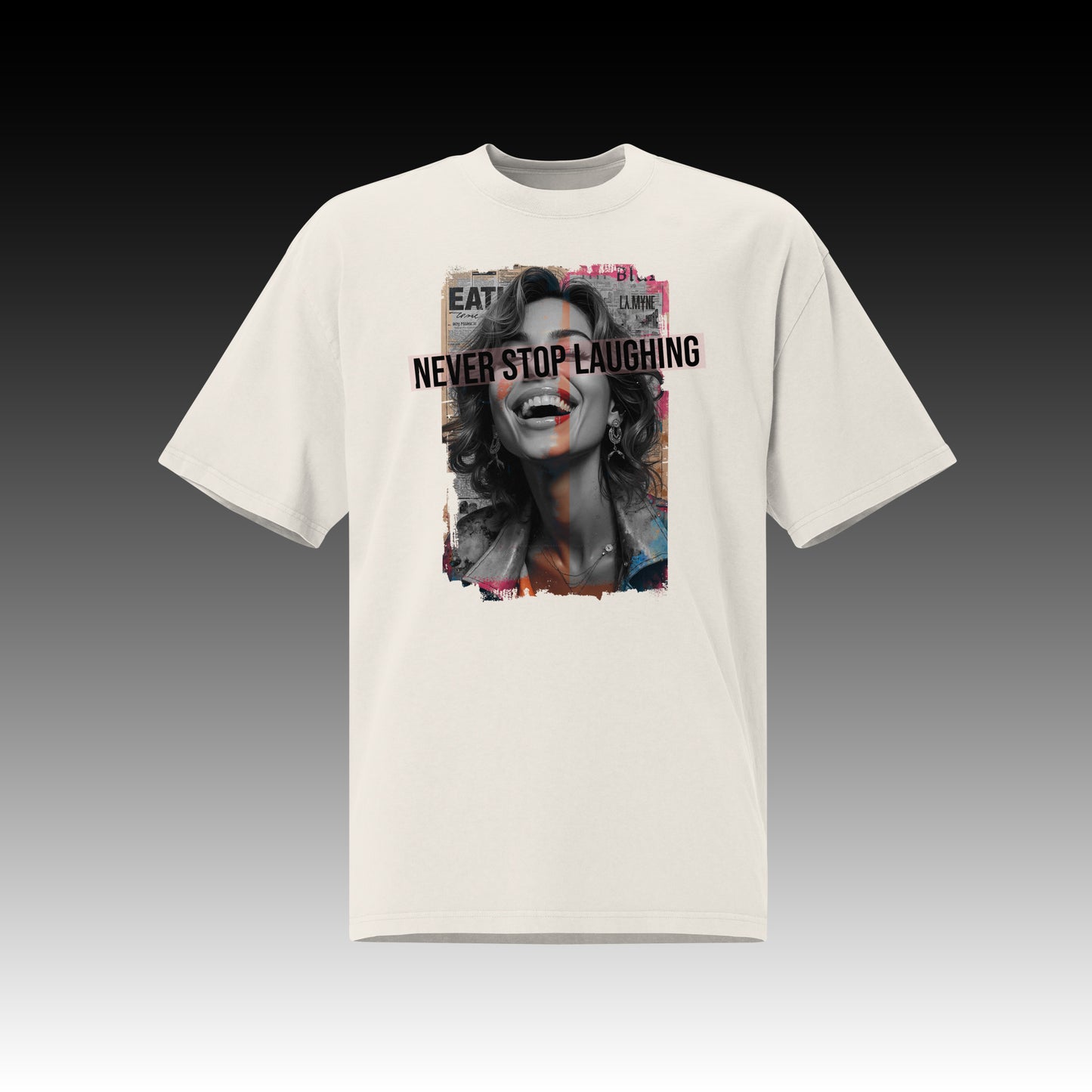 Never Stop Laughing - Oversized T-Shirt